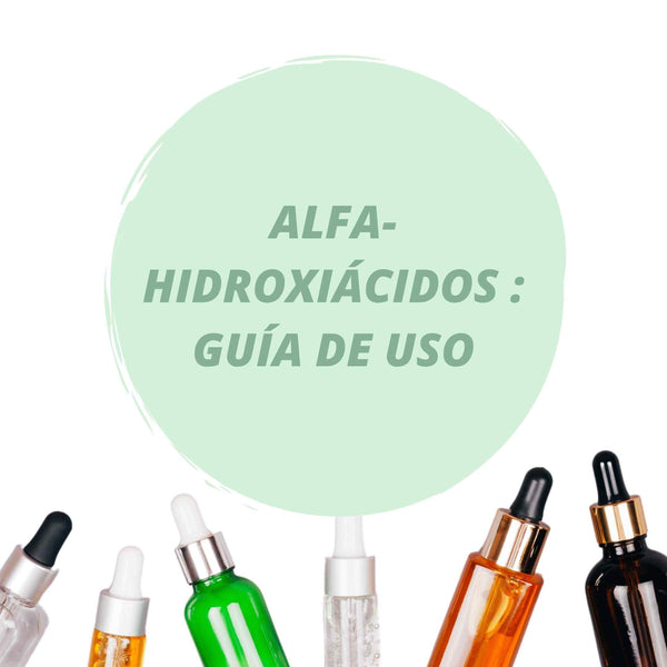 Alfa-hidroxiácidos (AHAS): guía de uso